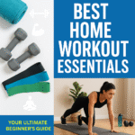 “Ultimate Guide to Best Home Workout Essentials”